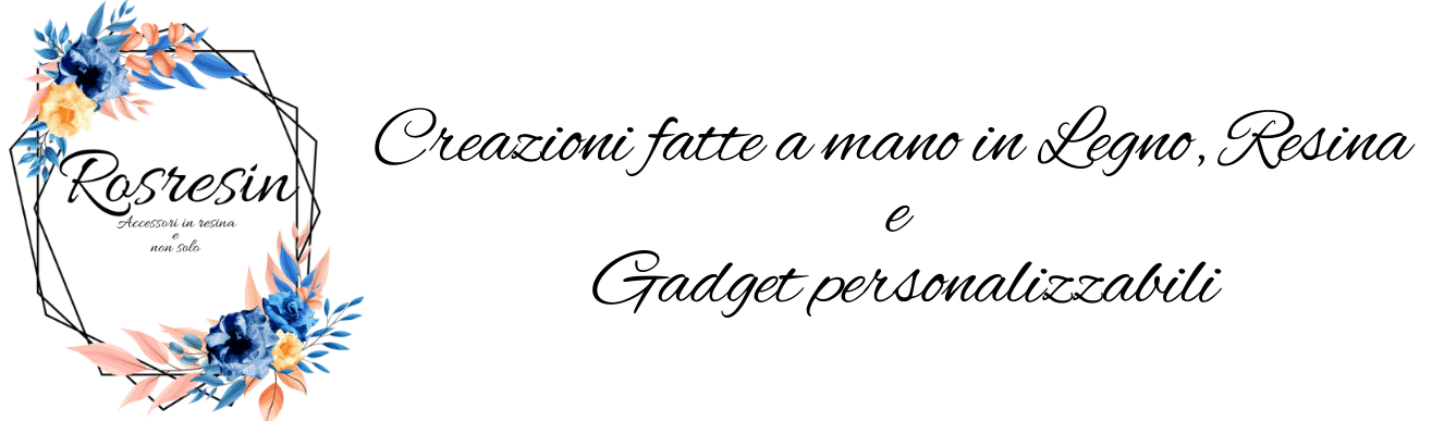 Rosresin  Creazioni in Legno, Resina e Gadget